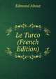 Le Turco (French Edition), Edmond About 