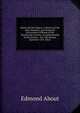 Rome and the Papacy: A History of the Men, Manners, and Temporal Government of Rome in the Nineteenth Century, As Administered by the Priests. . On "The Roman Question" of E. Abou, Edmond About 
