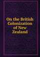 On the British Colonization of New Zealand, 