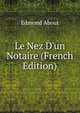 Le Nez D'un Notaire (French Edition), Edmond About 