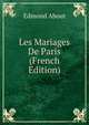 Les Mariages De Paris (French Edition), Edmond About 