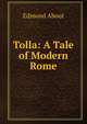 Tolla: A Tale of Modern Rome, Edmond About 