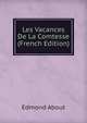 Les Vacances De La Comtesse (French Edition), Edmond About 
