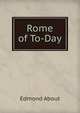 Rome of To-Day, Edmond About 