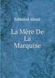 La Mere De La Marquise, Edmond About 