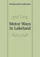 Motor Ways In Lakeland, Wordsworth Collection 