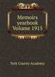 Memoirs yearbook Volume 1915, York County Academy 