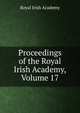 Proceedings of the Royal Irish Academy, Volume 17, Royal Irish Academy 