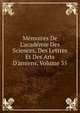 M?moires De L'acad?mie Des Sciences, Des Lettres Et Des Arts D'amiens, Volume 35, 
