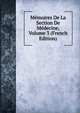 Memoires De La Section De Medecine, Volume 3 (French Edition), 