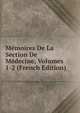 Memoires De La Section De Medecine, Volumes 1-2 (French Edition), 