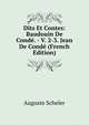 Dits Et Contes: Baudouin De Conde. - V. 2-3. Jean De Conde (French Edition), Auguste Scheler 