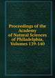 Proceedings of the Academy of Natural Sciences of Philadelphia, Volumes 139-140, 