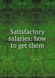 Satisfactory salaries: how to get them, 