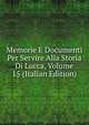 Memorie E Documenti Per Servire Alla Storia Di Lucca, Volume 15 (Italian Edition), 