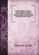 El Parnaso Hispano-Americano: Coleccion De Obras Escogidas De Autores Hispano-Americanos Y Espanoles : Manuel Acuna, Su Retrato, Poesias Del Mismo Y De Otros Autores Distinguidos (Spanish Edition), Manuel Acuna 