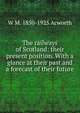 The railways of Scotland: their present position. With a glance at their past and a forecast of their future, W M. 1850-1925 Acworth 