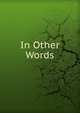 In Other Words, 