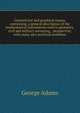 Geometrical and graphical essays, containing, a general description of the mathematical instruments used in geometry, civil and military surveying, . perspective; with many new practical problems, George Adams 
