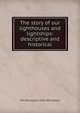 The story of our lighthouses and lightships: descriptive and historical, W H. Davenport 1828-1891 Adams 