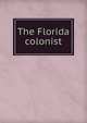 The Florida colonist, 