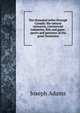 Ten thousand miles through Canada: the natural resources, commercial industries, fish and game, sports and pastimes of the great Dominion, Joseph Adams 