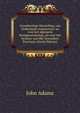 Grondwettige Herstelling, van Nederlands staatswezen: zo voor het algemeen Bondgenootschap, als voor het bestuur van elke byzondere Provincie (Dutch Edition), John Adams 