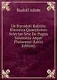 De Herodoti Ratione Historica Quaestiones Selectae Sive De Pugna Salaminia Atque Plataeensi (Latin Edition), Rudolf Adam 