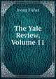 The Yale Review, Volume 11, Fisher Irving 
