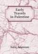 Early Travels in Palestine, Saint Adamnan 