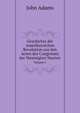 Geschichte Der Amerikanischen Revolution Aus Den Acten Des Congresses Der Vereinigten Staaten, Volume 3 (German Edition), John Adams 