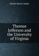 Thomas Jefferson and the University of Virginia, Herbert Baxter Adams 