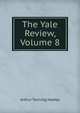 The Yale Review, Volume 8, Arthur Twining Hadley 