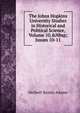 The Johns Hopkins University Studies in Historical and Political Science, Volume 10,&Nbsp;Issues 10-11, Adams Herbert Baxter 