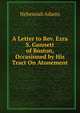 A Letter to Rev. Ezra S. Gannett of Boston, Occasioned by His Tract On Atonement, Adams, Nehemiah 