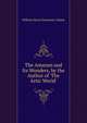 The Amazon and Its Wonders, by the Author of 'The Artic World'., William Henry Davenport Adams 