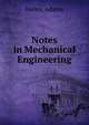Notes in Mechanical Engineering, Adams, Henry, 1838-1918 