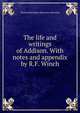 The life and writings of Addison. With notes and appendix by R.F. Winch, Thomas Babington Macaulay Macaulay 