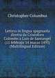 Lettera in lingua spagnuola diretta da Cristoforo Colombo a Luis de Santangel (15 febbrajo 14 marzo 1493) (Multilingual Edition), Christopher Columbus 
