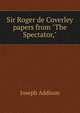 Sir Roger de Coverley papers from "The Spectator,", Джозеф Аддисон 