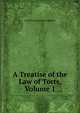 A Treatise of the Law of Torts, Volume 1, Addison, C. G. (Charles Greenstreet), d. 1866 