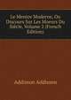 Le Mentor Moderne, Ou Discours Sur Les Moeurs Du Siecle, Volume 2 (French Edition), Addisson Addisson 