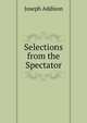 Selections from the Spectator, Джозеф Аддисон 