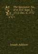 The Spectator: No. 474-555; Sept. 3, 1712-Dec. 6, 1712, Джозеф Аддисон 