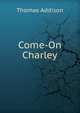 Come-On Charley, Thomas Addison 