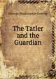The Tatler and the Guardian, George Washington Greene 