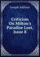 Criticism On Milton's Paradise Lost, Issue 8, Джозеф Аддисон 