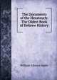 The Documents of the Hexateuch: The Oldest Book of Hebrew History, William Edward Addis 