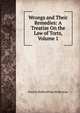 Wrongs and Their Remedies: A Treatise On the Law of Torts, Volume 1, Francis Stafford Pipe Wolferstan 