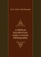 A Biblical introduction: with a concise bibliography, W H. 1855-1920 Bennett 